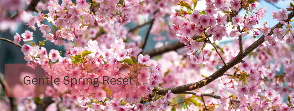 gentle spring reset